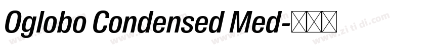 Oglobo Condensed Med字体转换 Oglobo Condensed Med字体转换